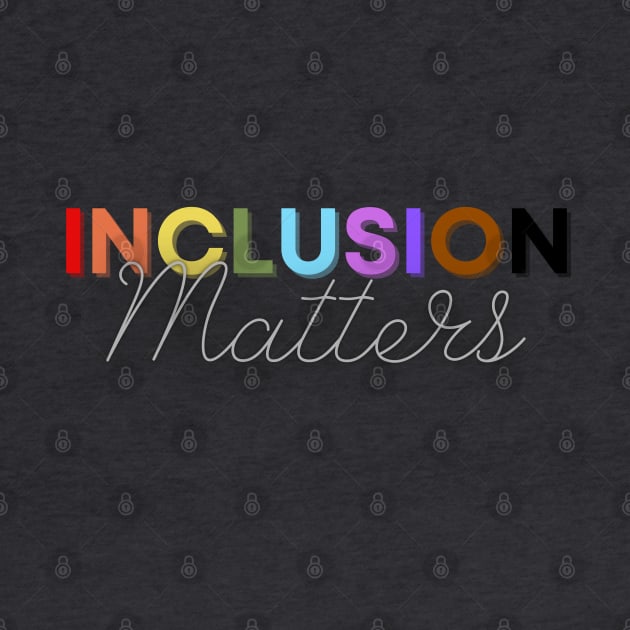 Inclusion Matters by AuntPuppy